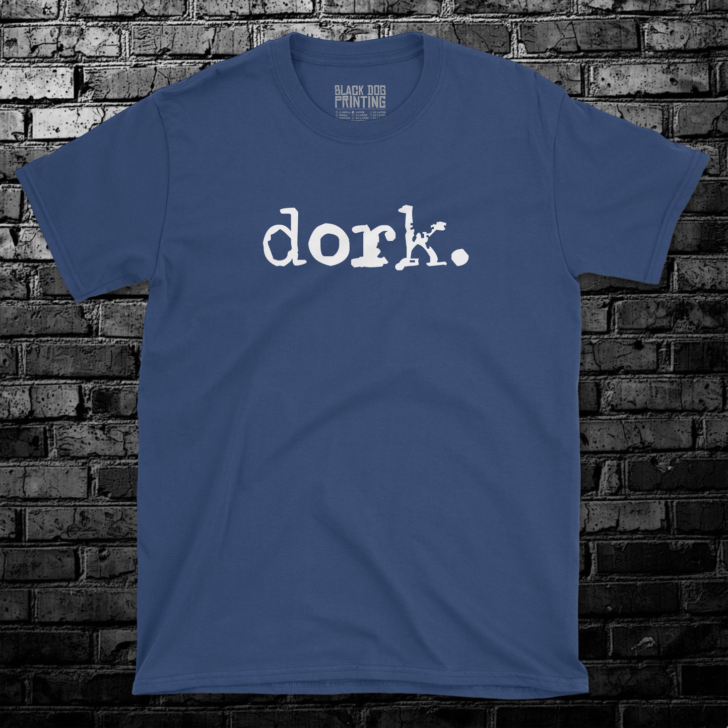 dork. Tee