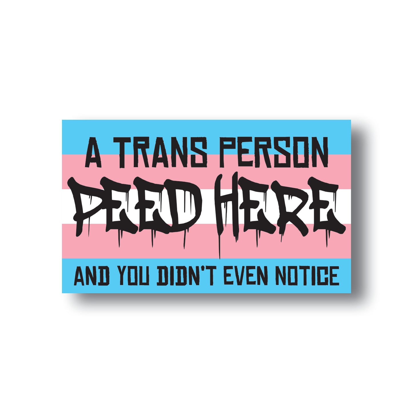 3.5" A Trans Person Peed Here Sticker