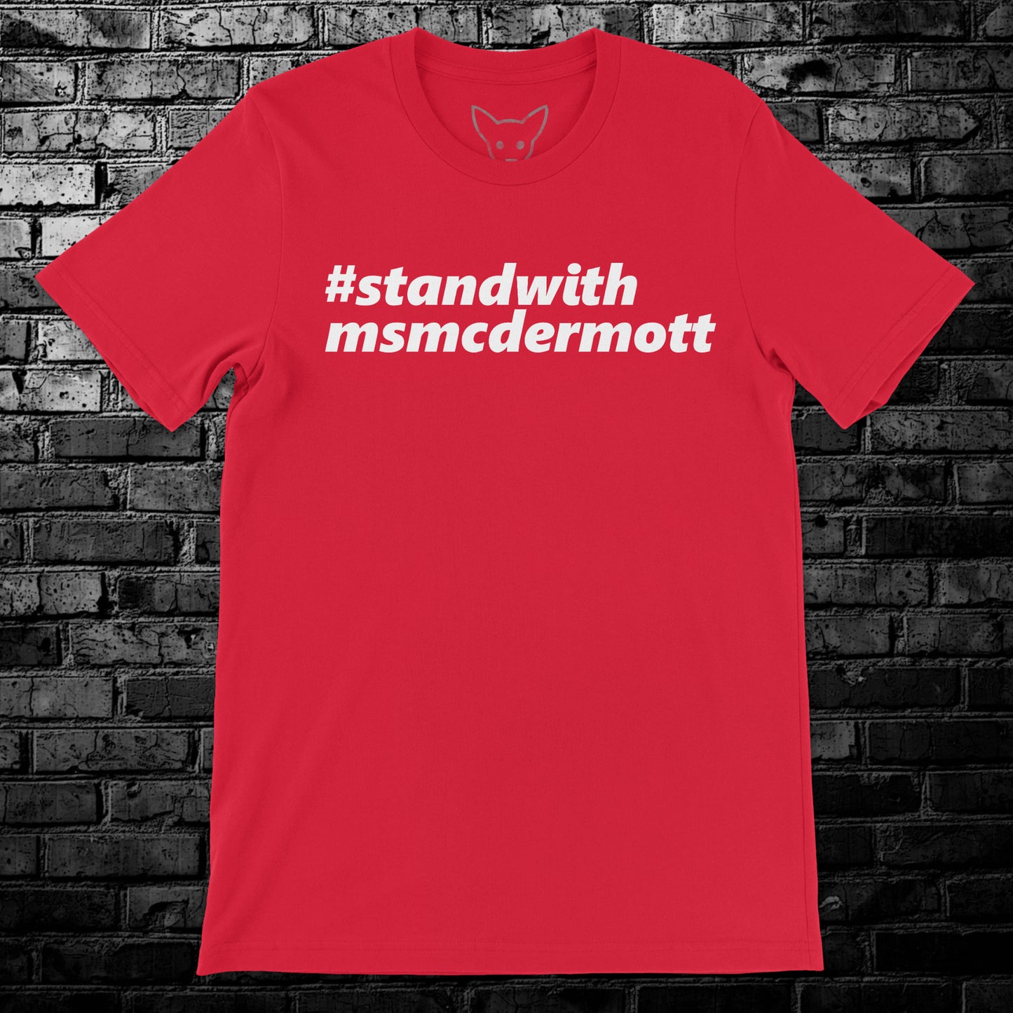 I Stand with Ms. McDermott Tee