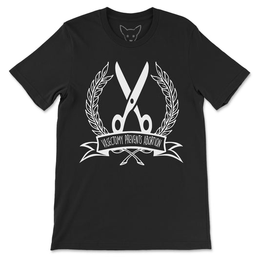 Vasectomy Prevents Abortion Tee