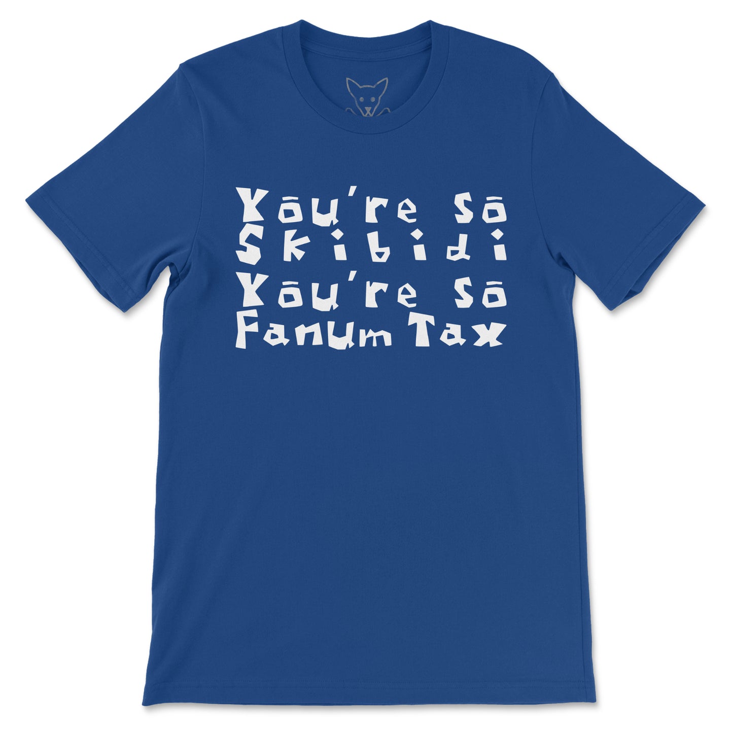 You're So Skibidi Tee