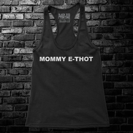 Mommy E-Thot Tank Top