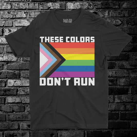 These Colors Don't Run Pride Flag Tee