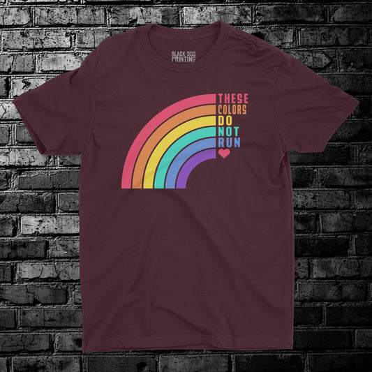 These Colors Don't Run Rainbow Tee