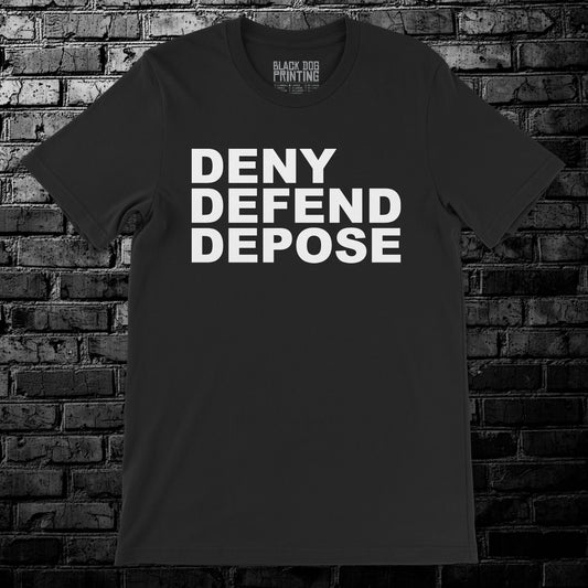 Deny, Defend, Depose Tee
